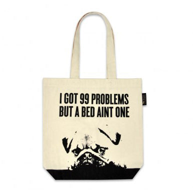 Pug Tote Bag "99 Problems but a bed ain't one"